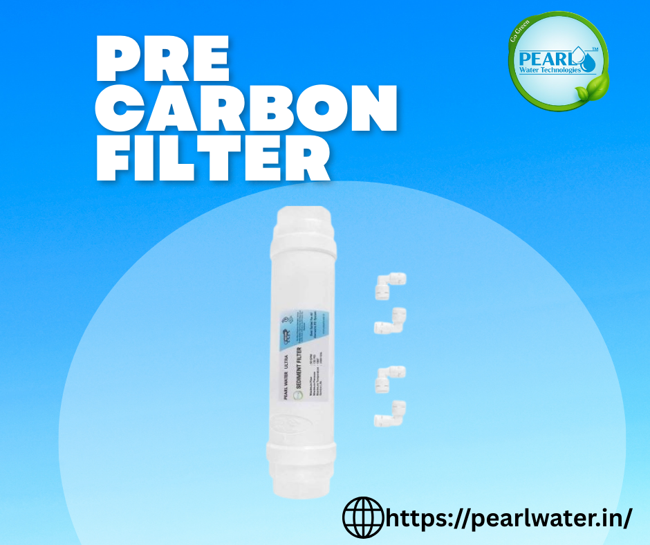 Pre Carbon Filter | Pearl Water Technologies.