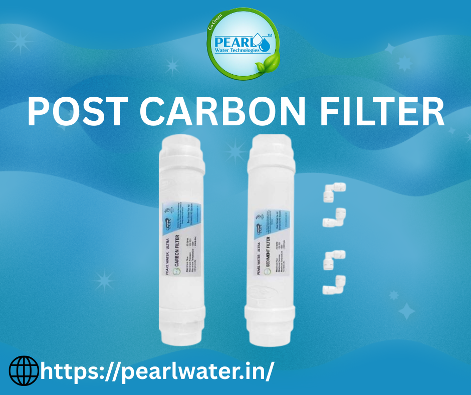 Post Carbon Filter | Pearl Water Technologies