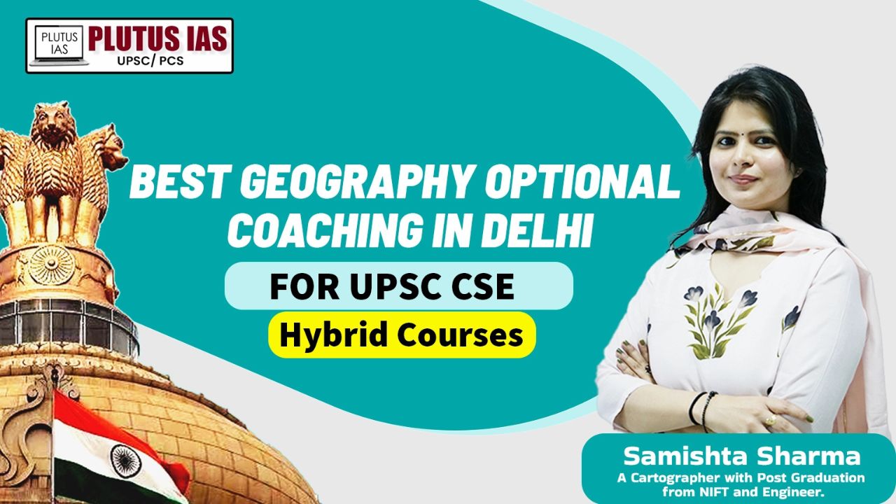 Best Geography Optional Coaching in Delhi