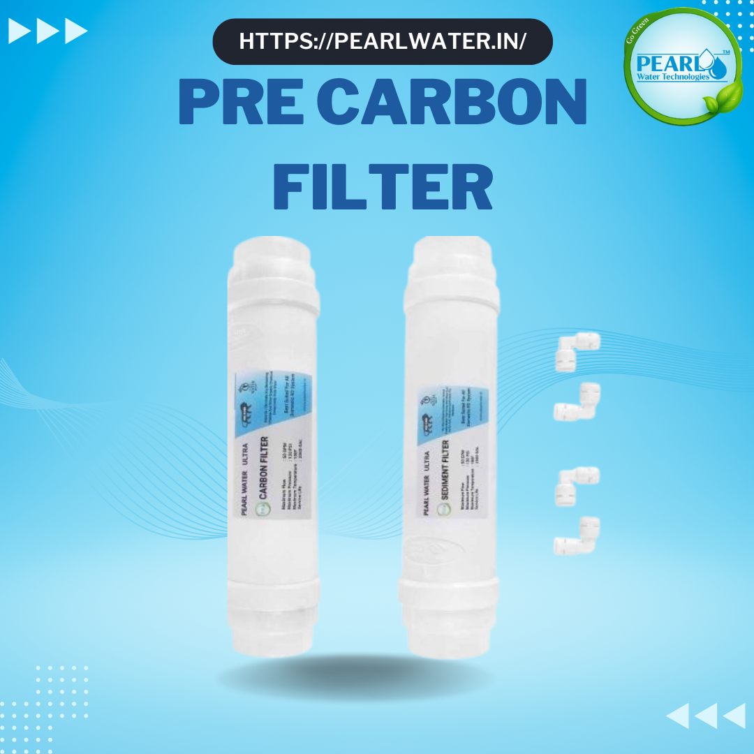 Pre Carbon Filter | Pearl Water Technologies.
